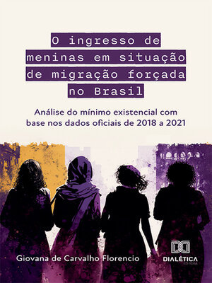 cover image of O ingresso de meninas em situação de migração forçada no Brasil